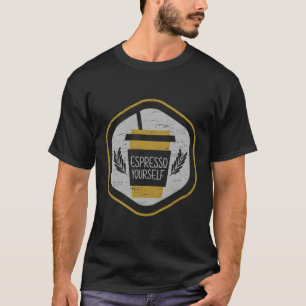 T-shirt Espresso Yourself Caféine Bean Barista Café