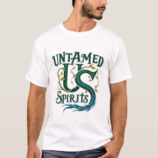 T-shirt Esprits indomptés : Embrasser le coeur sauvage de 