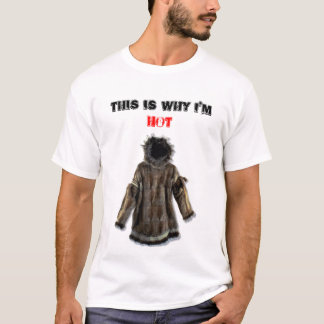 T-shirt Esquimau-parka, c'est pourquoi je suis, CHAUD