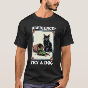 T-shirt Essai d'obéissance pour un chien amateur de chat C