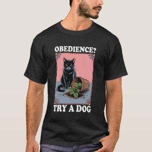 T-shirt Essai d'obéissance Un chien chat chaton amateur de