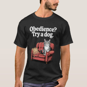 T-shirt Essai d'obéissance Un chien chat Chaton Amateur de