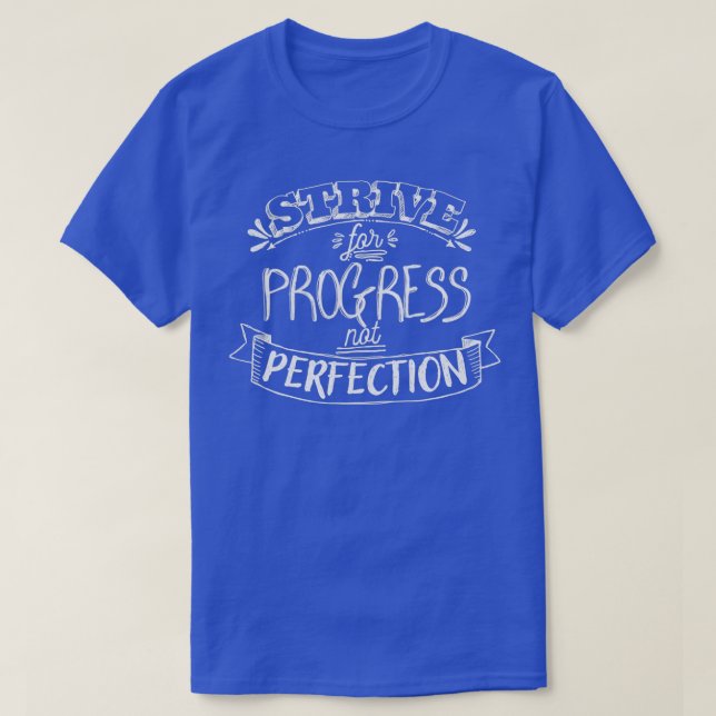 T-shirt Essayer pour le progrès pas la perfection (Design devant)