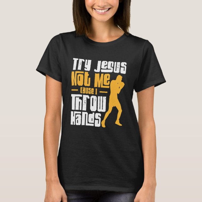 T-shirt Essayez Jésus Pas Moi Jab Croix Hook Boxe Gants Bo (Devant)
