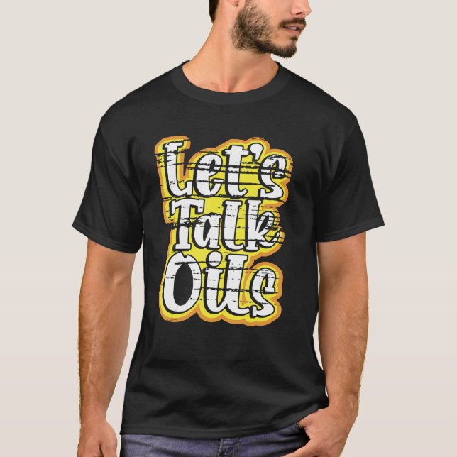 T-shirt Essential Oil Practitioner Letu2019s Talk Oils Ess (Devant)