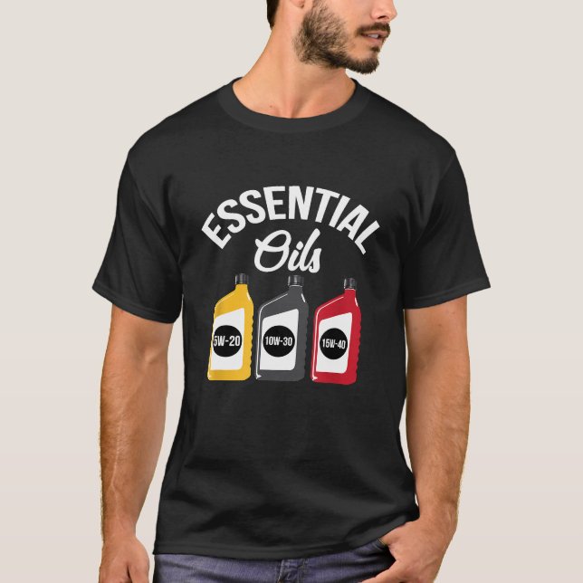T-shirt Essential Oils Car Mécanicien Huile Changement (Devant)