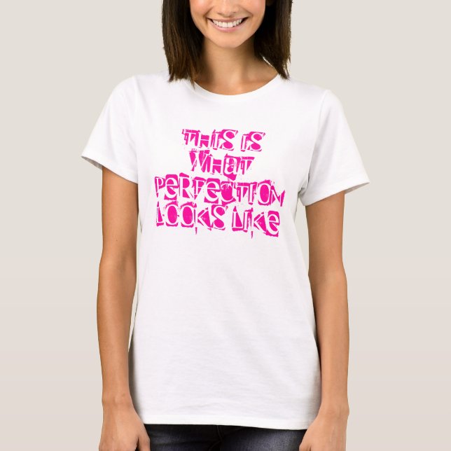 T-SHIRT EST C'À CE QUE LA PERFECTION RESSEMBLE (Devant)