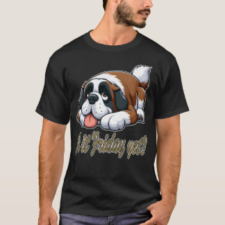 T-shirt Est-ce déjà vendredi Chien de Saint-Bernard paress