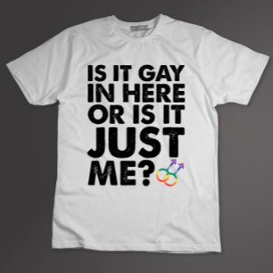 T-shirt Est-ce gay ici ou est-ce juste moi Fierté LGBT