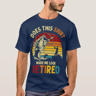T-shirt Est-Ce Que Cela Me Rendre Apparence Retraite Pêche