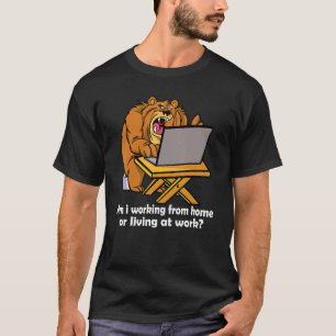 T-shirt Est-ce que je travaille à la maison ou que je vis 