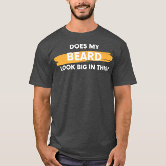 T-shirt Est-ce que ma barbe a l'air grande dans ce 2