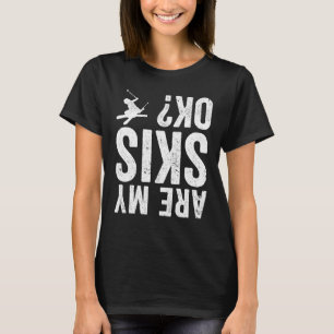 T-shirt Est-ce que mes skis sont bien Funny ski