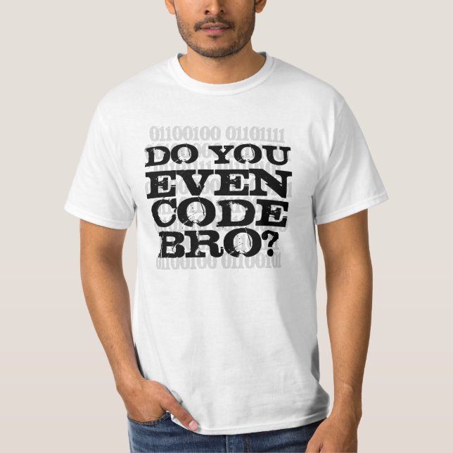 T-shirt Est-ce que vous codez Bro ? (Devant)