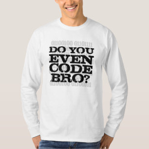 T-shirt Est-ce que vous codez Bro ?