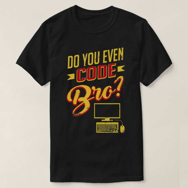 T-shirt Est-Ce Que Vous Même Code Bro Funny Hacker Softwar (Design devant)