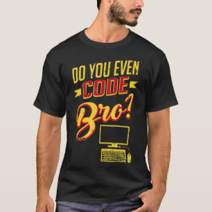 T-shirt Est-Ce Que Vous Même Code Bro Funny Hacker Softwar
