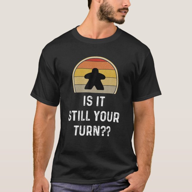 T-shirt Est-Ce Toujours Votre Tour Drôle Conseil Game Boar (Devant)
