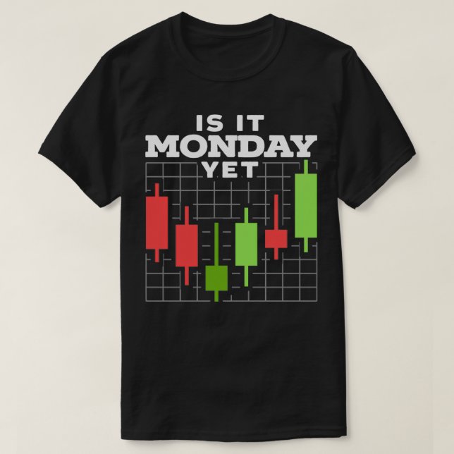 T-shirt Est-Il Lundi Pourtant Stock Marché Jour Trader For (Design devant)