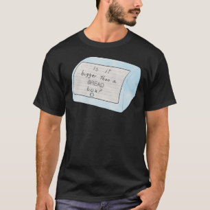 T-shirt Est-il plus grand qu'une boîte à pain Classic T-Sh