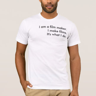 T-shirt Est je fais des films., je suis un cinéaste., il