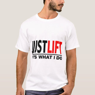 T-shirt Est JUSTE LIFT-IT CE QUE JE FAIS