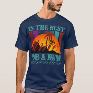 T-shirt Est le meilleur moment pour une nouvelle aventure