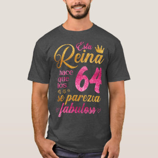 T-shirt Esta Reina hace que los 64 se parezca fabuloso