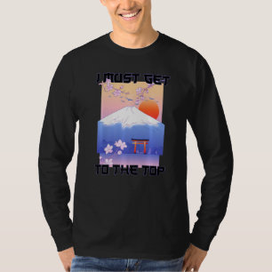 T-shirt Esthétique japonaise Je dois arriver au sommet C