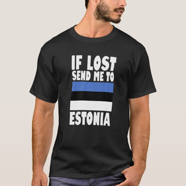 T-shirt Estonia Flag Design  If lost send me to Estonia Pr (Devant)