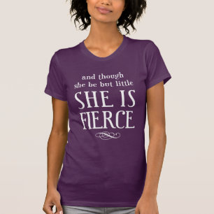 T-shirt Et bien qu'elle ne soit que petite, elle est féro