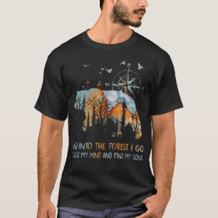 T-shirt Et dans la forêt je vais pour perdre mon esprit de