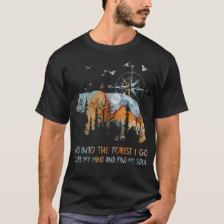 T-shirt Et dans la forêt je vais pour perdre mon esprit de