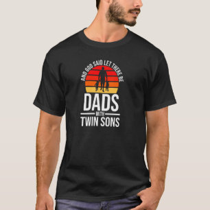 T-shirt Et Dieu A Dit Des Pères Avec Des Fils Jumeaux Pul