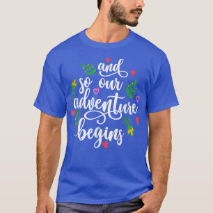 T-shirt Et Donc Notre Aventure Commence Mariage