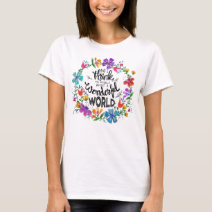T-shirt Et Je Me Pense Que C'Est Une Merveilleuse Flowe Mo