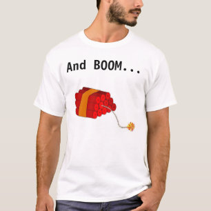 T-shirt Et le boom va la dynamite