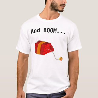 T-shirt Et le boom va la dynamite