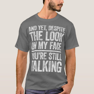 T-shirt Et Pourtant Malgré Le Regard Sur Mon Visage Youx27