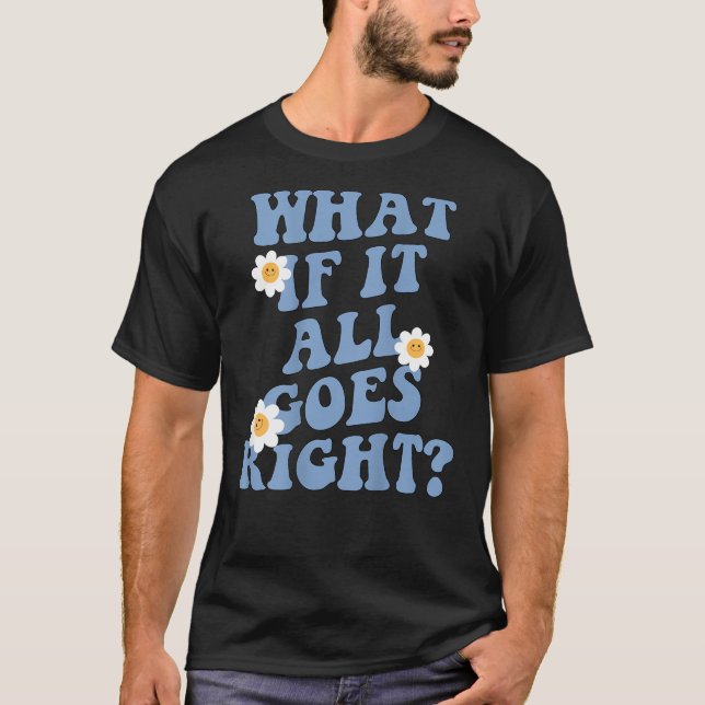 T-shirt Et si tout va bien positif Santé mentale a (Devant)