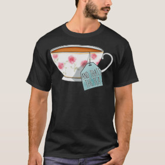 T-shirt Et Thatx27s le Thé