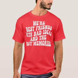 T-shirt étaient les meilleurs amis avec de mauvaises idées