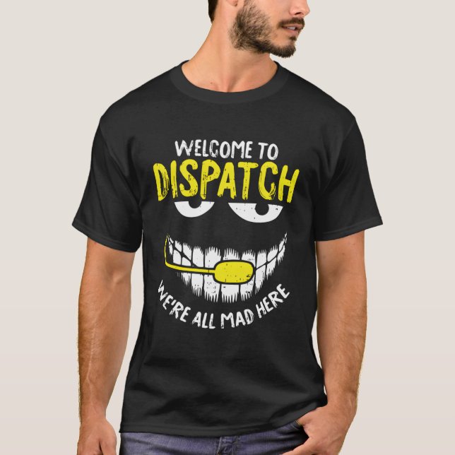 T-shirt Étaient Tous Mad Ici Dispatch-Er Funny 911 Opérate (Devant)
