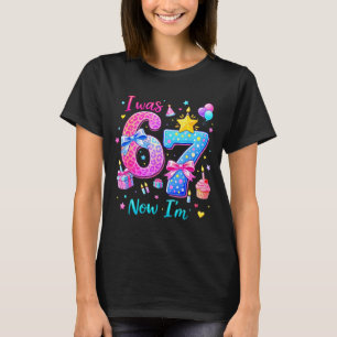 T-shirt était 6 7 Anniversaire Filles Drôle Six Sept Mème