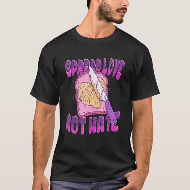 T-shirt Étaler l'amour pas haïr la gentillesse Beurre d'ar (Devant)