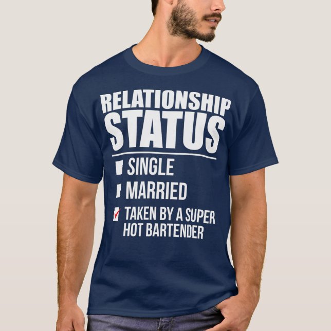T-shirt État de la relation prise par Hot Bartender Day (Devant)