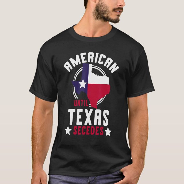 T-shirt États américains texans jusqu'au Texas Secedes Tex (Devant)
