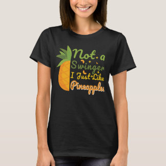 T-shirt Été drôle Pas un swinger Je n'aime que les ananas