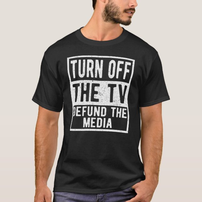 T-shirt Éteindre la télé : les médias et la politique de l (Devant)