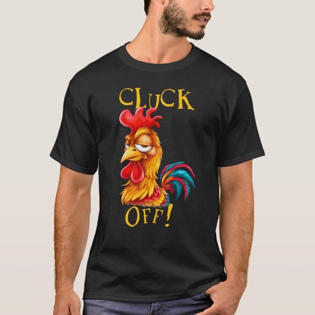 T-shirt Éteins-toi ! Sarcastique Funny Rooster Fowl (Devant)